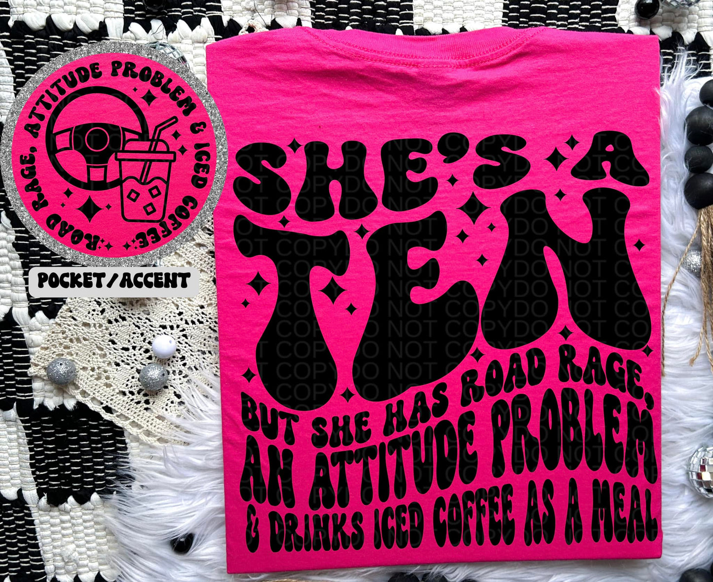 She's A Ten-Road Rage/Attitude Problem/Iced Coffee Front/Back DTF Transfer