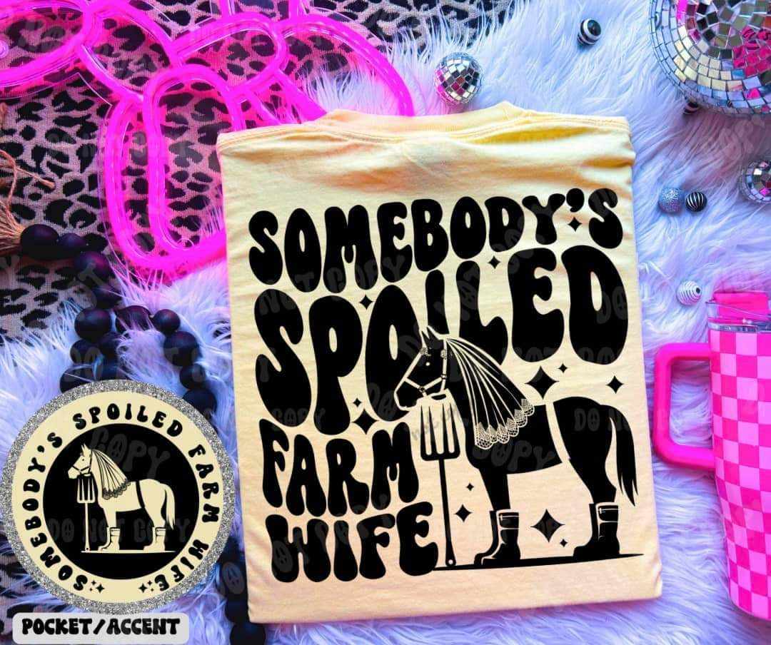 Somebody's Spoiled Farm Wife Front/Back DTF Transfer