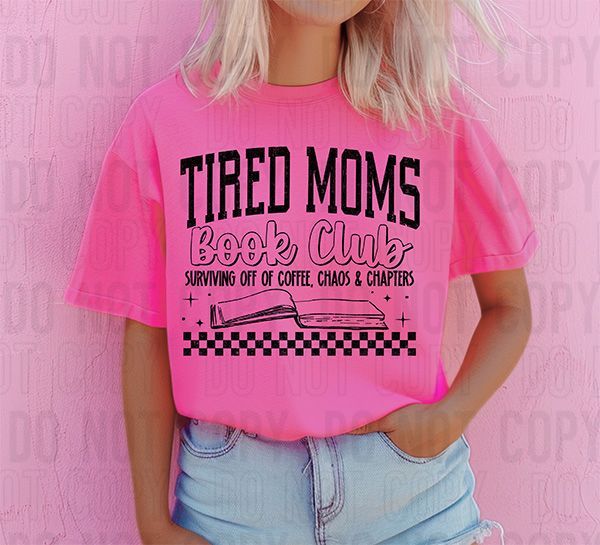 Tired Moms Book Club DTF Transfer