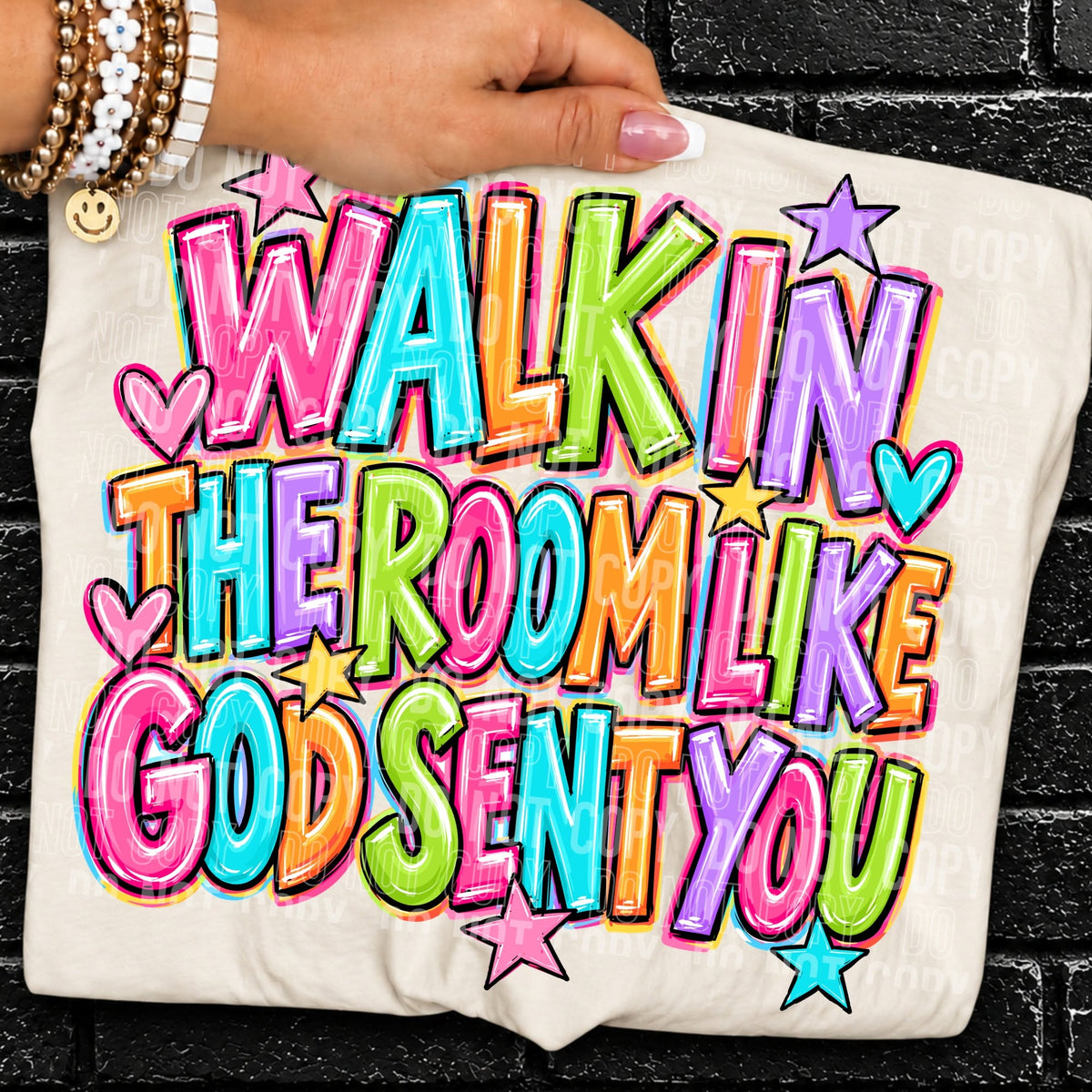 Walk In The Room Like God Sent You Colorful DTF Transfer