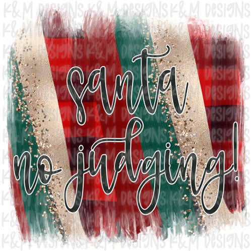 Santa No Judging!