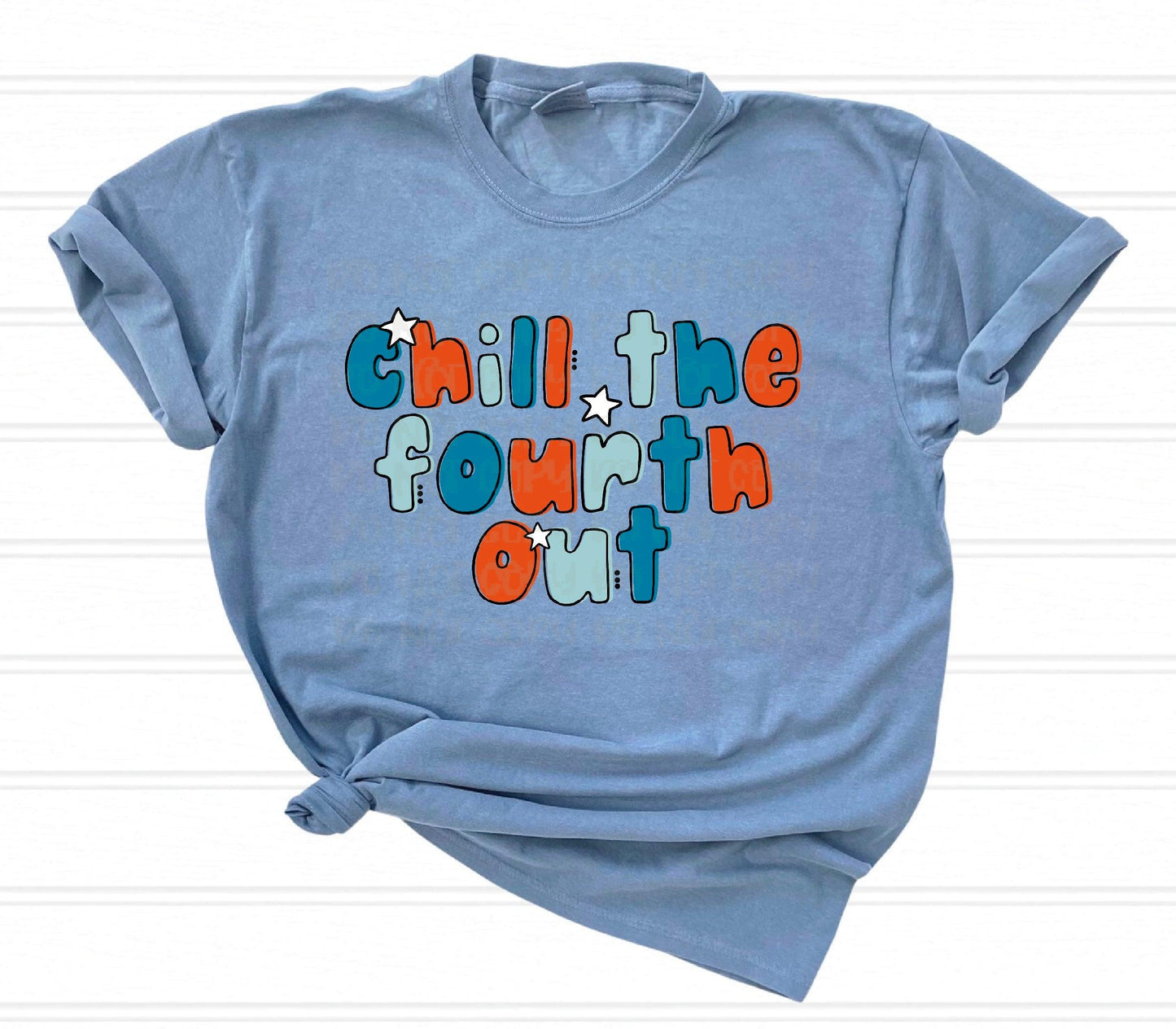 Chill the Fourth Out DTF Transfer