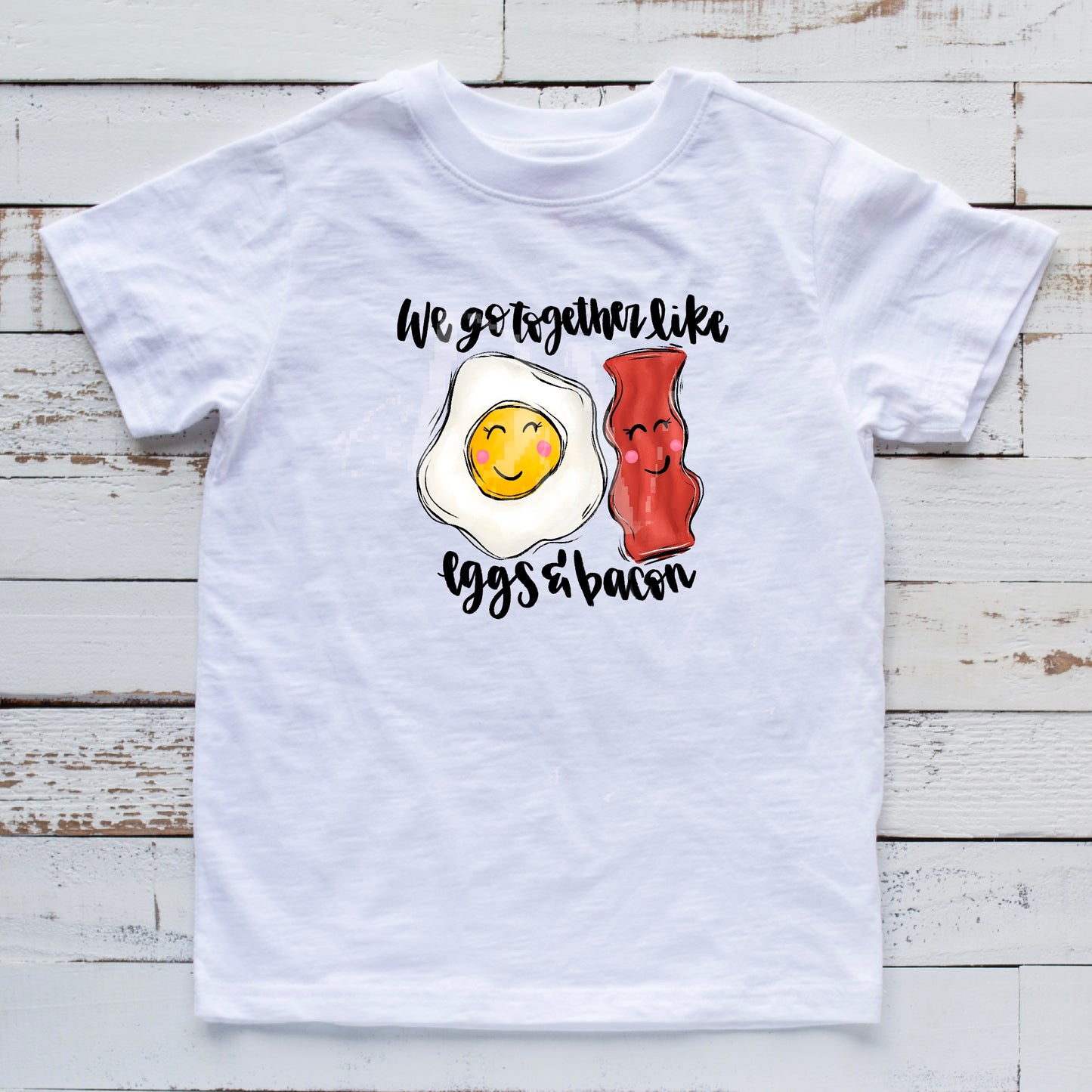 We Go Together Like Eggs & Bacon DTF Transfer