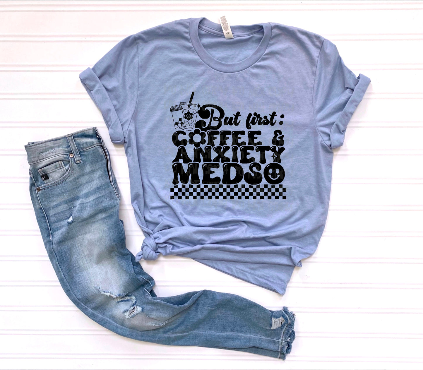 But First Coffee and Anxiety Meds DTF Transfer