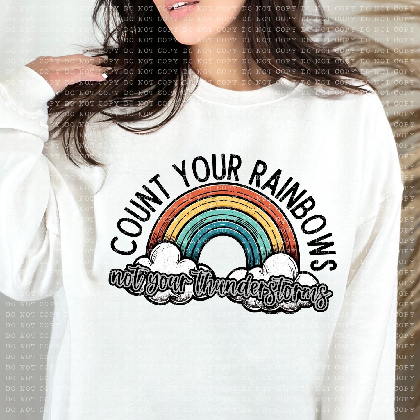 Count Your Rainbows Not Your Thunderstorms DTF Transfer