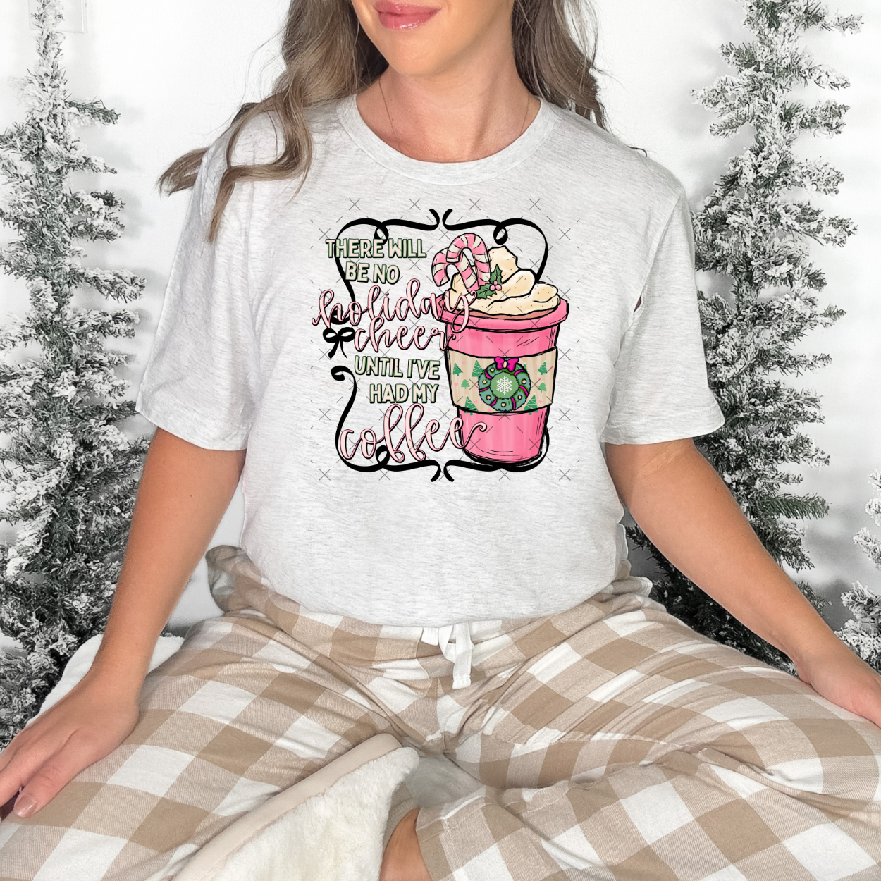 There Will Be No Holiday Cheer Until I've Had My Coffee DTF Transfer