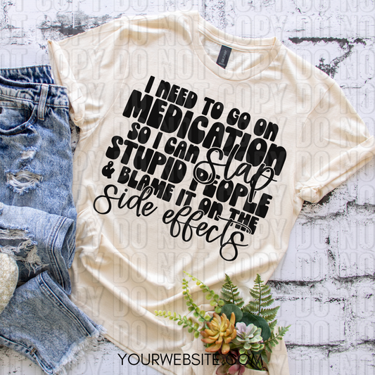 I Need To Go On Medication DTF Transfer