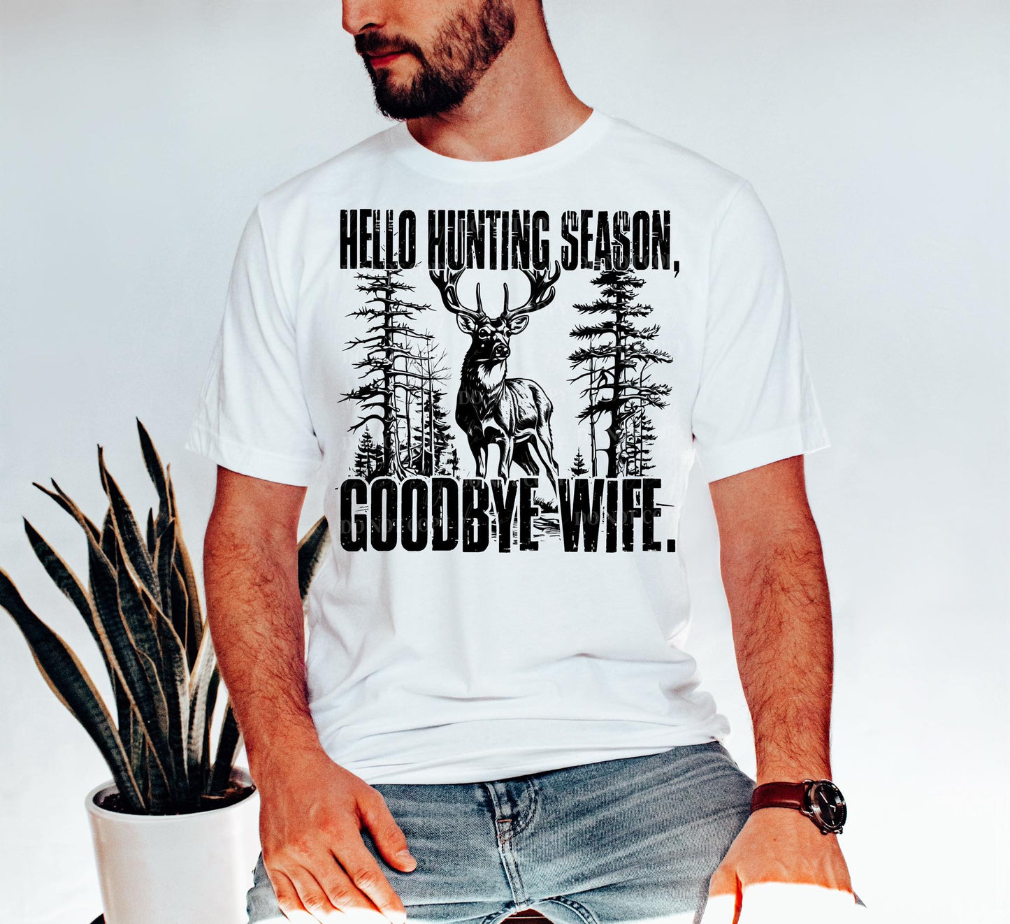 Hello Hunting Season Goodbye Wife DTF Transfer