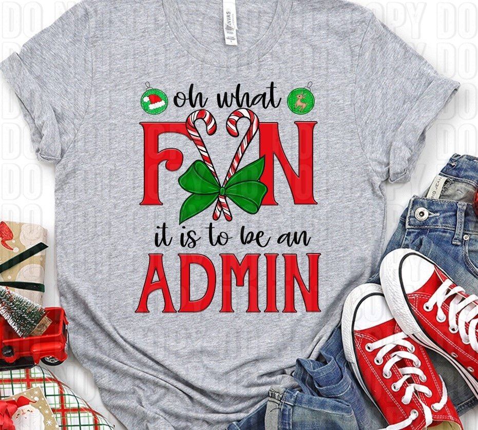 Oh What Fun It Is To Be An Admin DTF Transfer