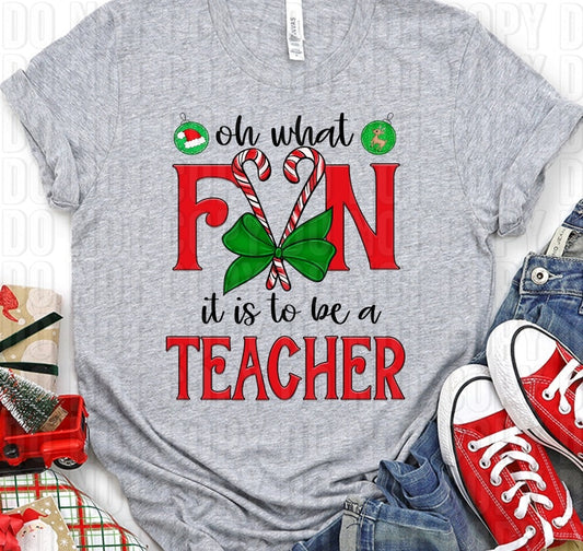 Oh What Fun It Is To Be A Teacher DTF Transfer