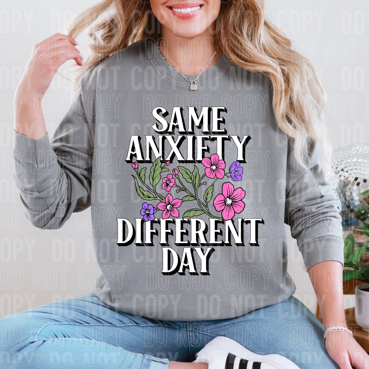 Same Anxiety Different Day DTF Transfer