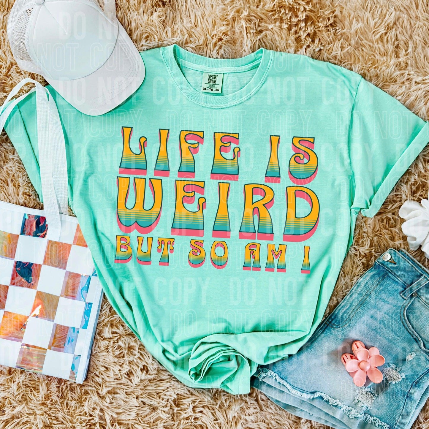 Life Is Weird But So Am I DTF Transfer