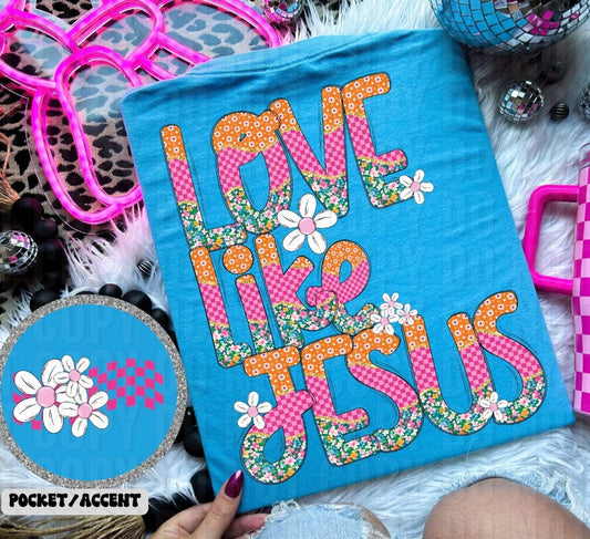 Love Like Jesus Front/Back DTF Transfer