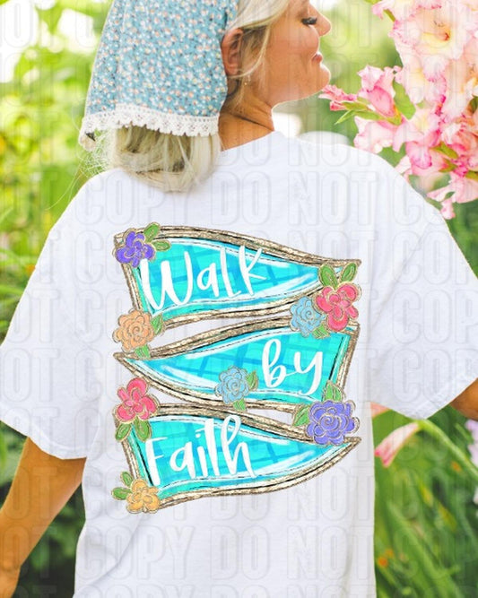 Walk By Faith Floral Flags DTF Transfer
