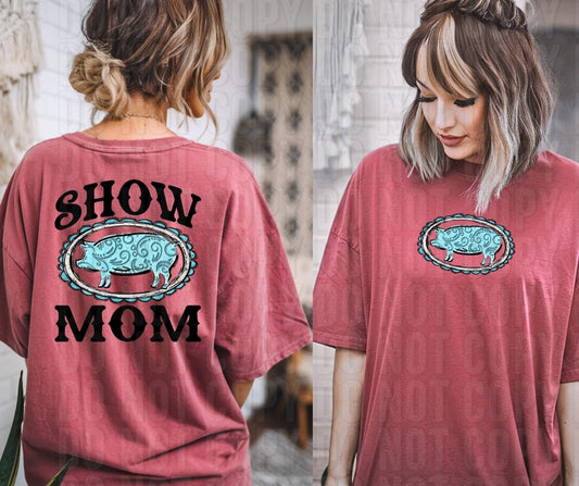 Show Mom Pig Front/Back DTF Transfer