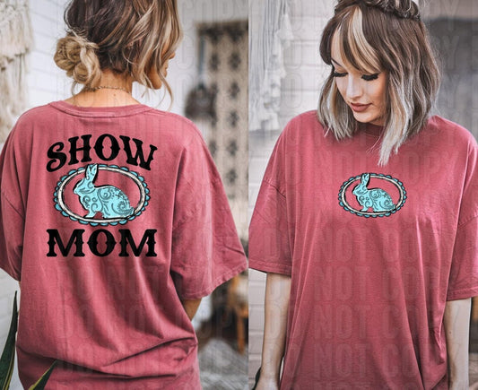 Show Mom Bunny Front/Back DTF Transfer