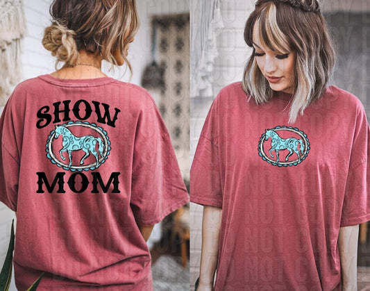 Show Mom Horse Front/Back DTF Transfer