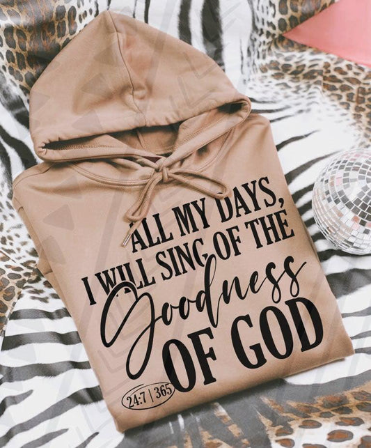 All My Days, I Will Sing Of The Goodness Of God DTF Transfer
