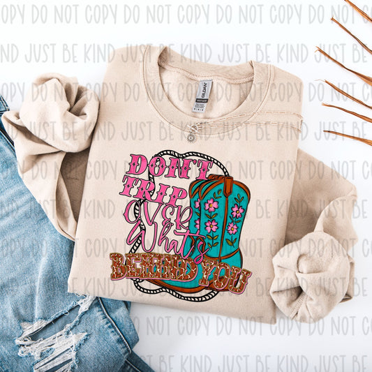 Don't Trip Over What's Behind You DTF Transfer