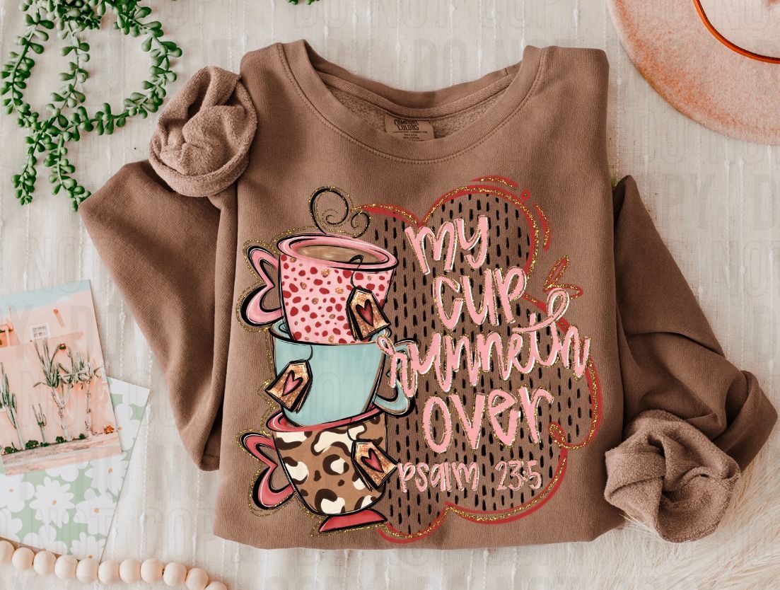 My Cup Runneth Over Psalm 23:5 DTF Transfer