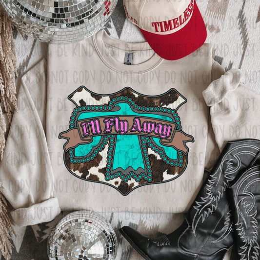 I'll Fly Away Turquoise & Cowhide Print DTF Transfer
