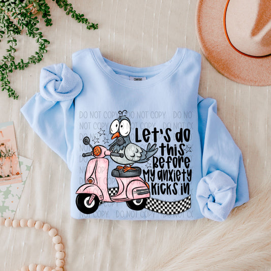 Let's Do This Before My Anxiety Kicks In DTF Transfer