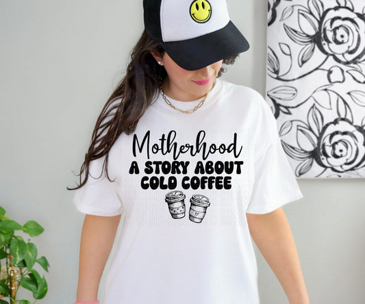 Motherhood A Story About Cold Coffee DTF Transfer