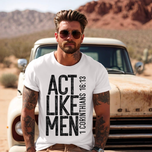 Act Like Men Black Font DTF Transfer