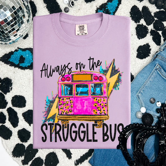 Always On The Struggle Bus DTF Transfer