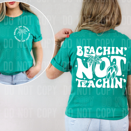 Beachin' Not Teachin' White Font Front/Back DTF Transfer