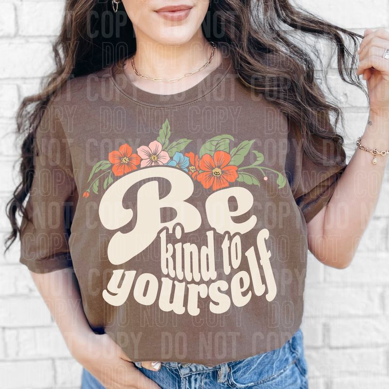 Be Kind To Yourself DTF Transfer