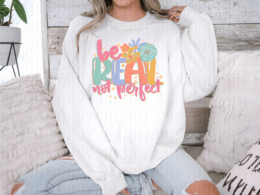Be Real Not Perfect DTF Transfer