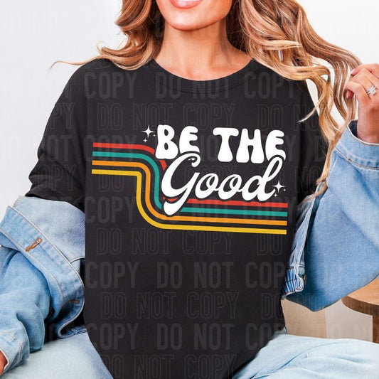 Be The Good DTF Transfer