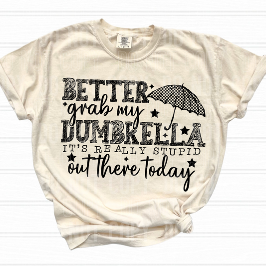 Better Grab My Dumbrella Black Font DTF Transfer