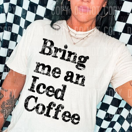 Bring Me An Iced Coffee DTF Transfer