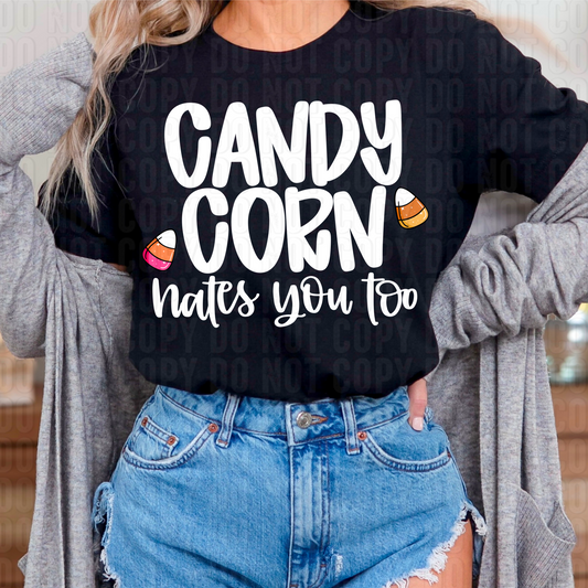 Candy Corn Hates You Too White DTF Transfer