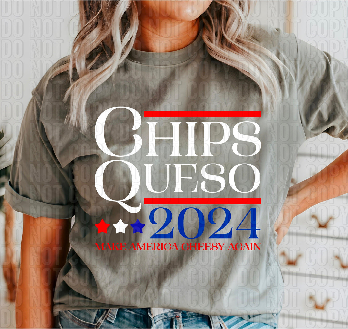 Chips Queso Make America Cheesy Again 2024 DTF Transfer