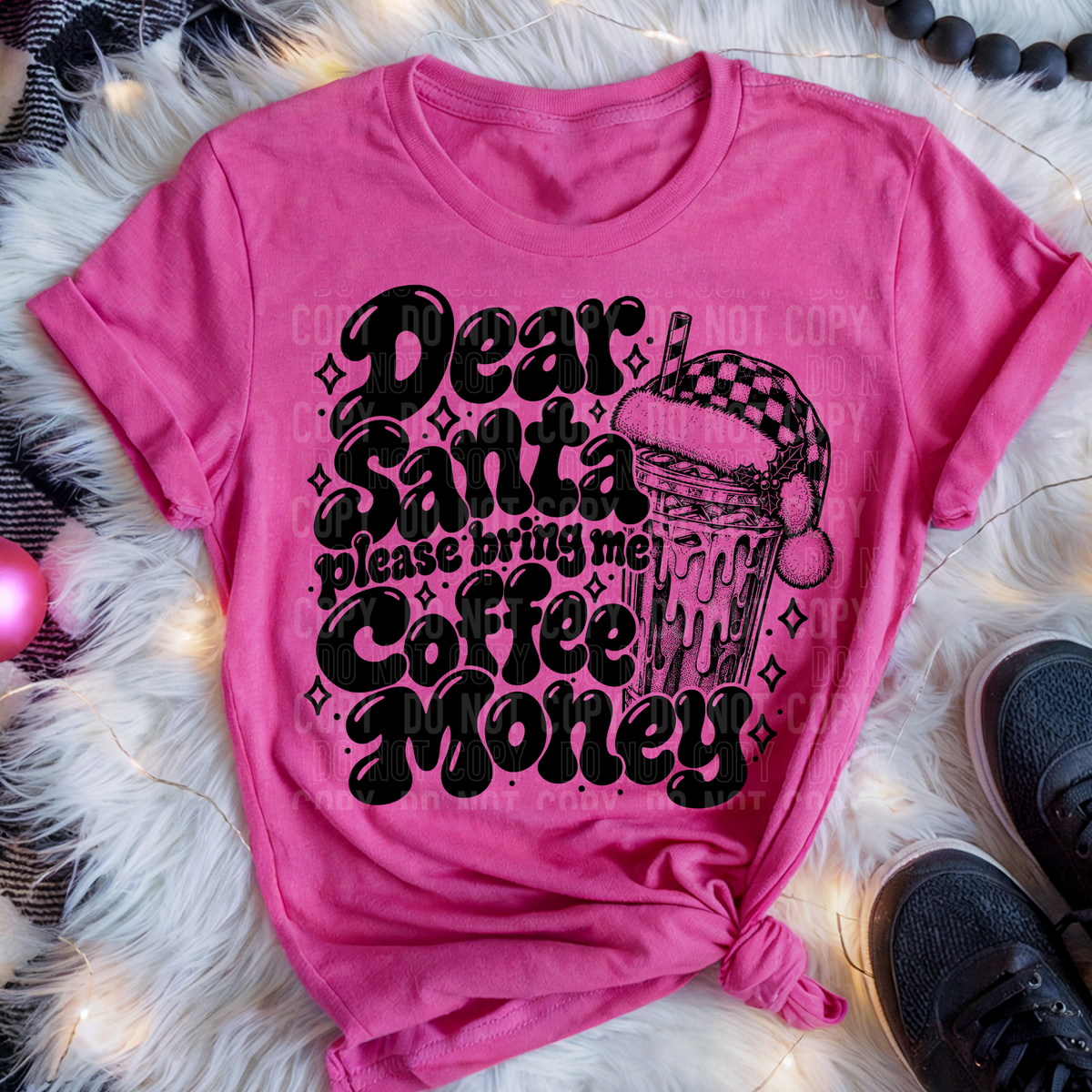 Dear Santa Please Bring Me Coffee Money DTF Transfer