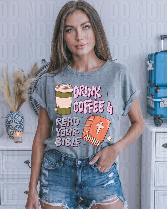 Drink Coffee And Read Your Bible DTF Transfer