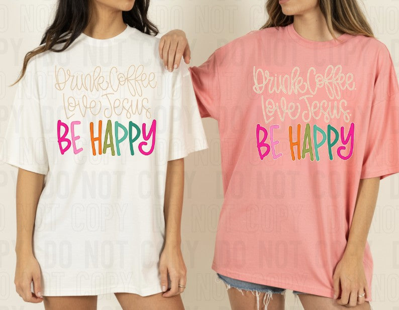 Drink Coffee Love Jesus Be Happy DTF Transfer