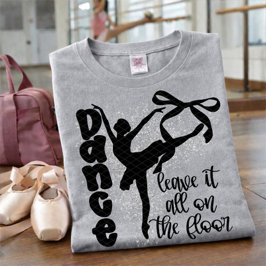 Dance | Leave It All On The Floor BlkSilver DTF Transfer