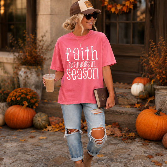 Faith Is Always In Season White Font DTF Transfer