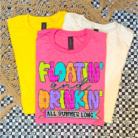 Floatin' And Drinkin' All Summer Long DTF Transfer