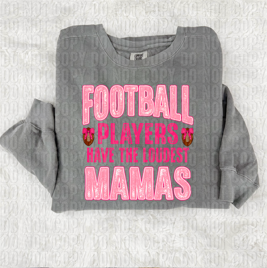 Football Players Have The Loudest Mamas Pink DTF Transfer