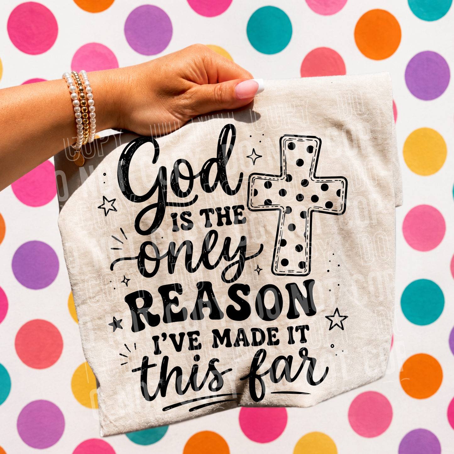 God Is The Only Reason Reason I Made It This Far DTF Transfer