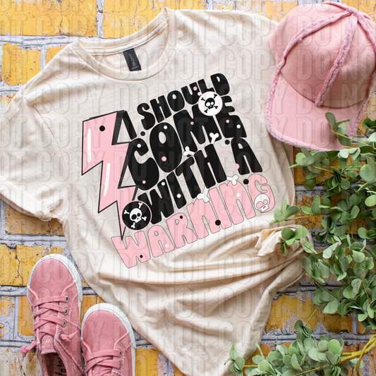 I Should Come With A Warning DTF Transfer