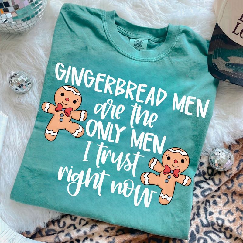 Gingerbread Men Are The Only Men White DTF Transfer