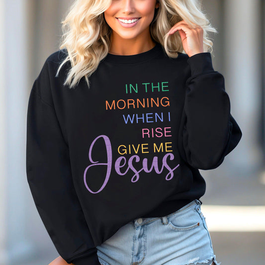 When I Rise Give Me Jesus Colorful DTF Transfer