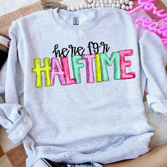 Here For Halftime 2 DTF Transfer