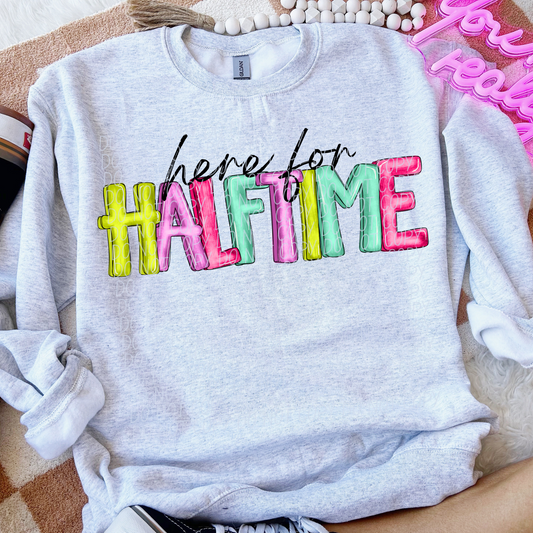Here For Halftime DTF Transfer